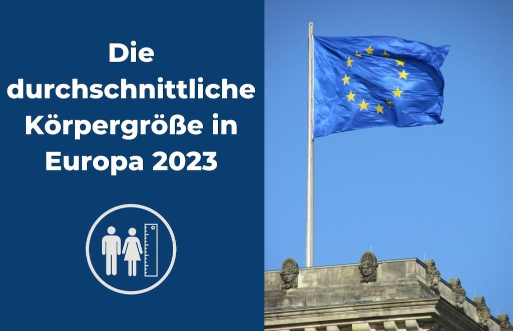 Die durchschnittliche Körpergröße in Europa 2023